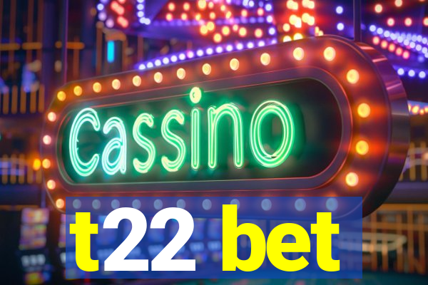 t22 bet